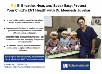 Pediatric ENT: Common Ear, Nose, and Throat Issues in Children