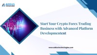 Start Your Crypto Forex Trading Business with Advanced  Platform Development